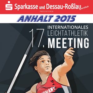 17. Internationales Leichtathletik-Meeting "Anhalt 2015"